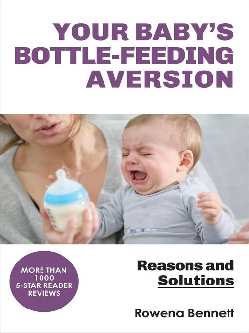 Title details for Your Baby's Bottle-feeding Aversion, Reasons and Solutions by Rowena Bennett - Wait list